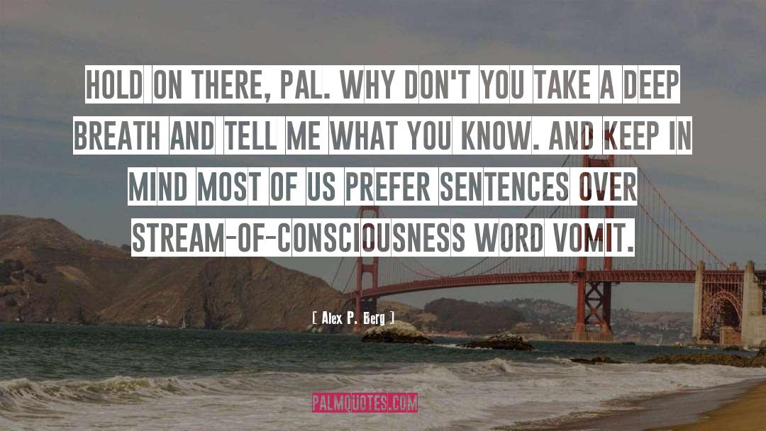 Stream Of Consciousness quotes by Alex P. Berg