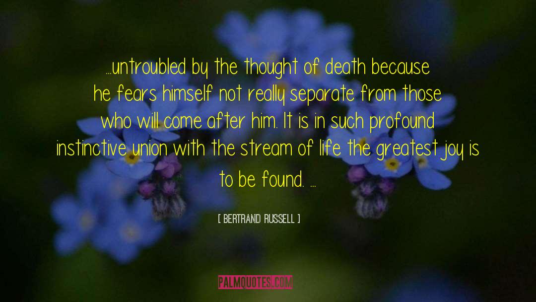 Stream Of Life quotes by Bertrand Russell