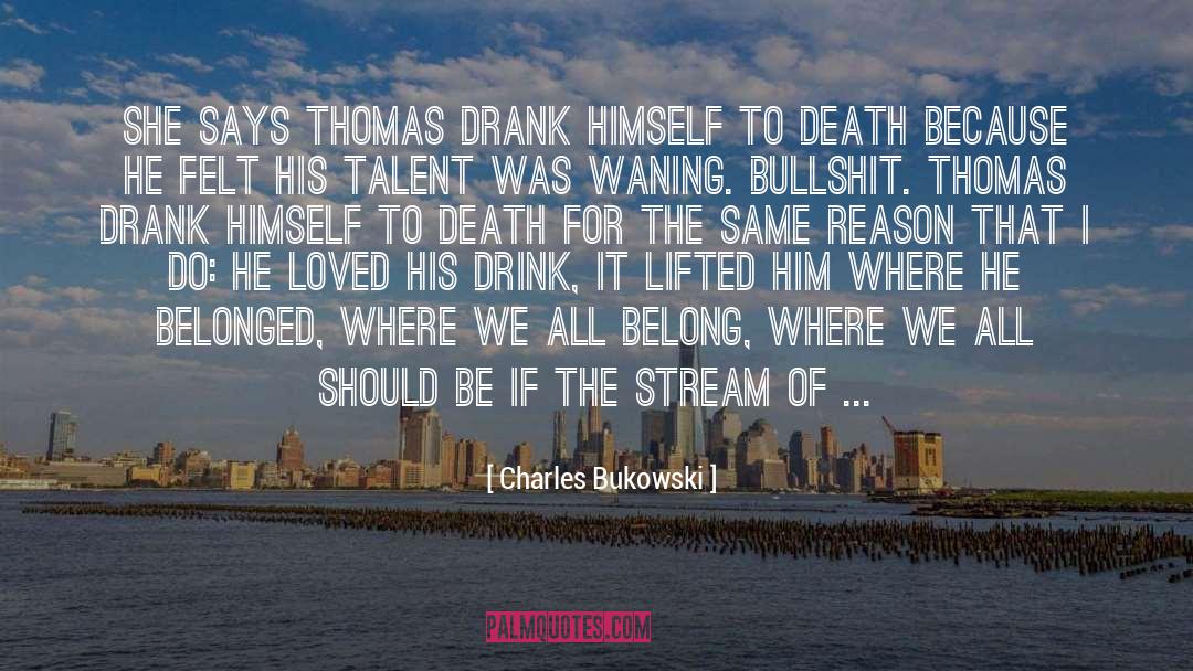 Stream quotes by Charles Bukowski