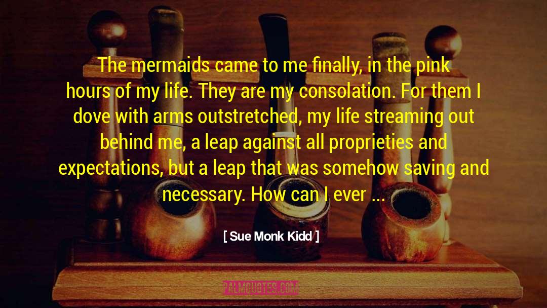 Streaming quotes by Sue Monk Kidd