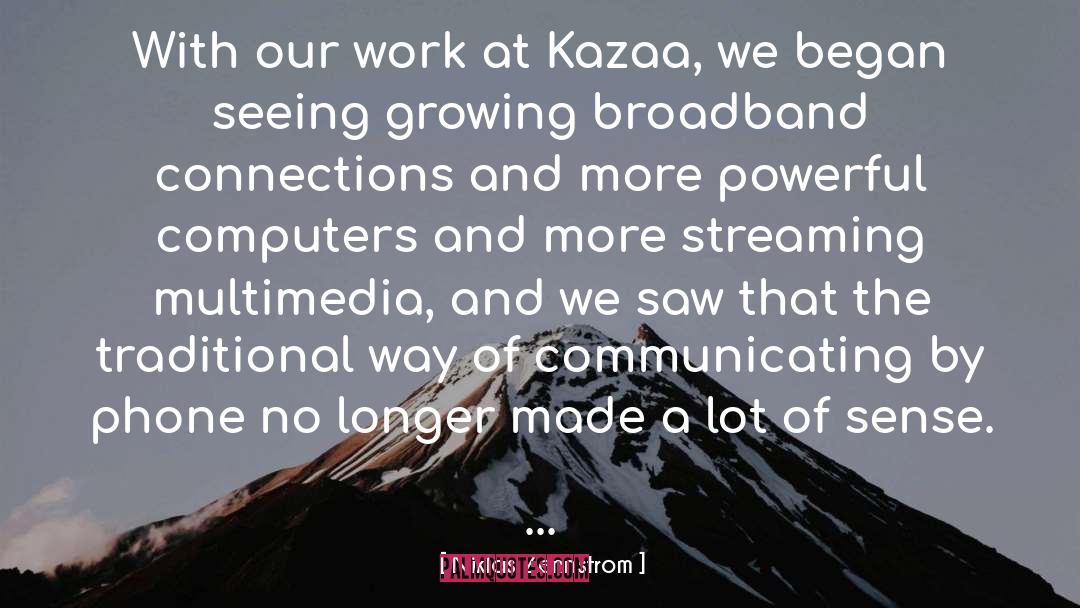 Streaming quotes by Niklas Zennstrom