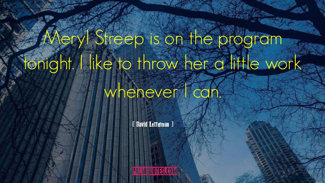 Streep quotes by David Letterman