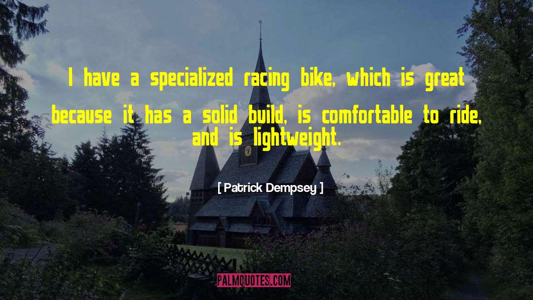 Street Bike Racing quotes by Patrick Dempsey