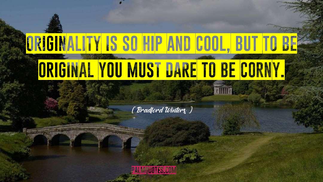 Street Cool And Hip quotes by Bradford Winters