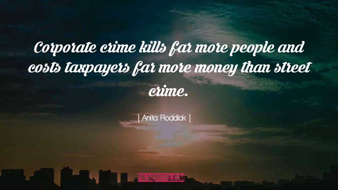 Street Crime quotes by Anita Roddick