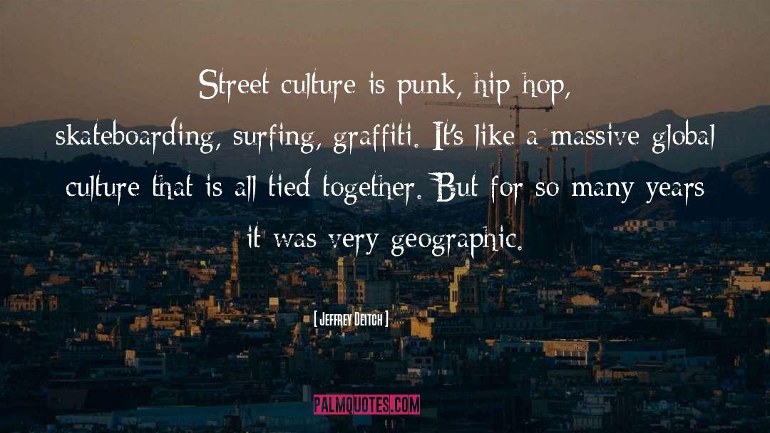 Street Culture quotes by Jeffrey Deitch