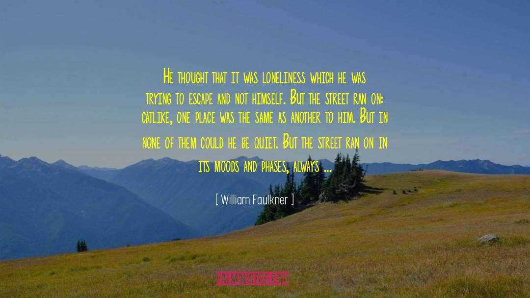 Street Entertainment quotes by William Faulkner