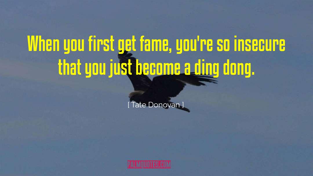 Street Fame quotes by Tate Donovan