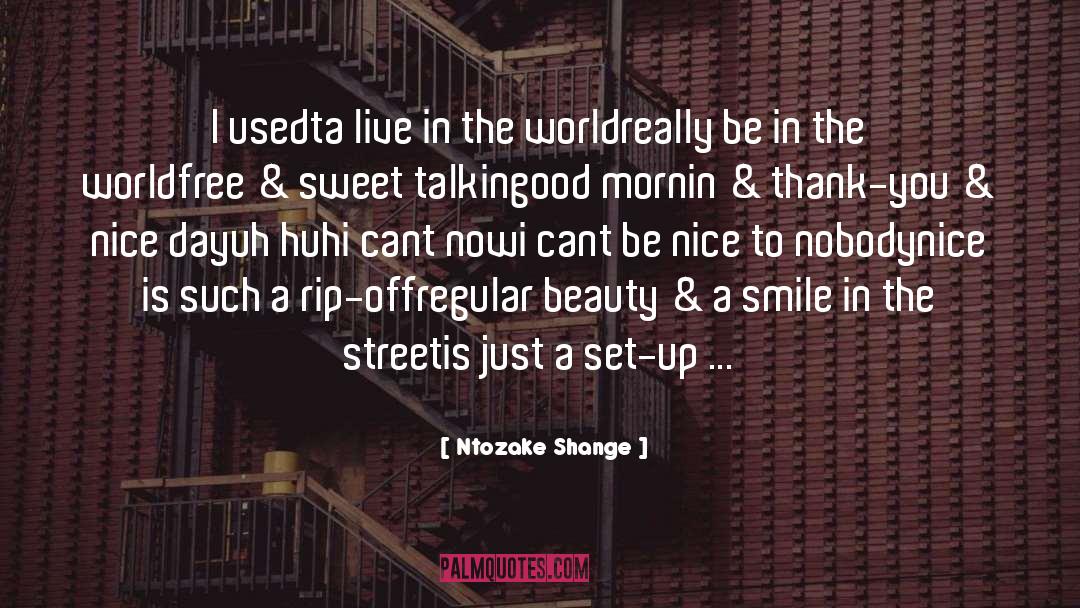 Street Festivals quotes by Ntozake Shange