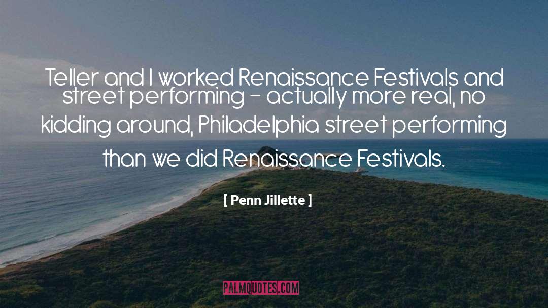 Street Festivals quotes by Penn Jillette