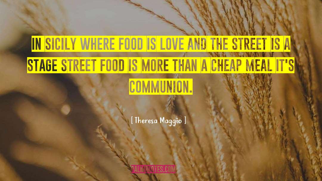 Street Food quotes by Theresa Maggio