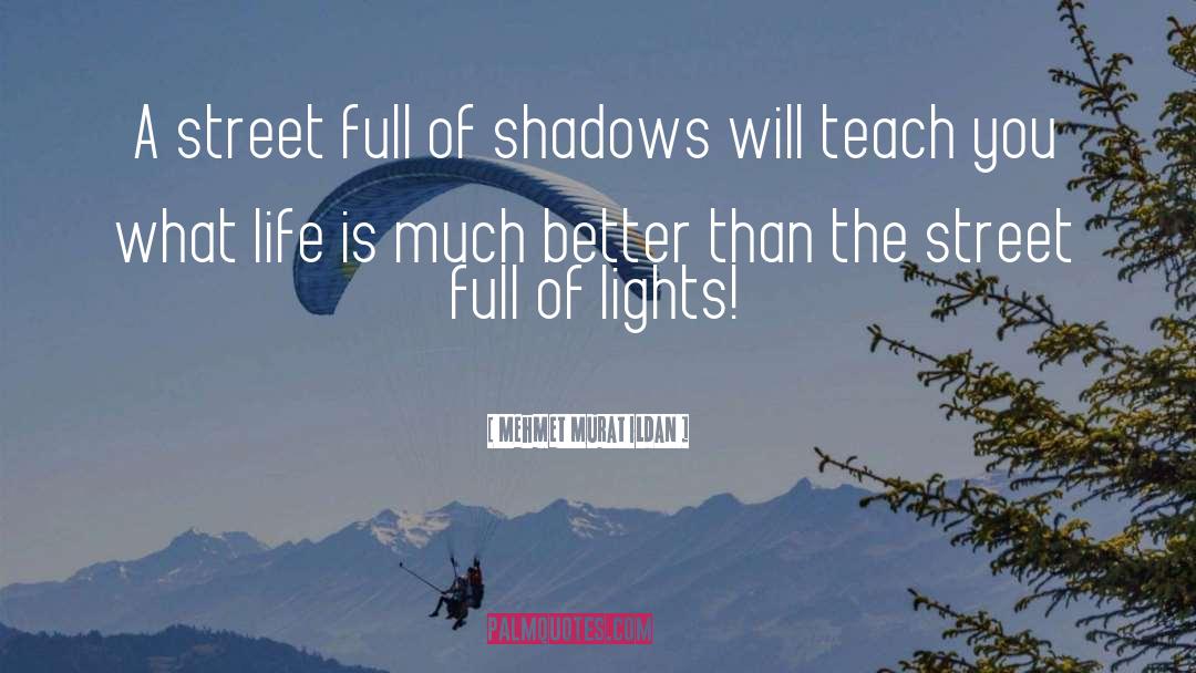 Street Lamps quotes by Mehmet Murat Ildan