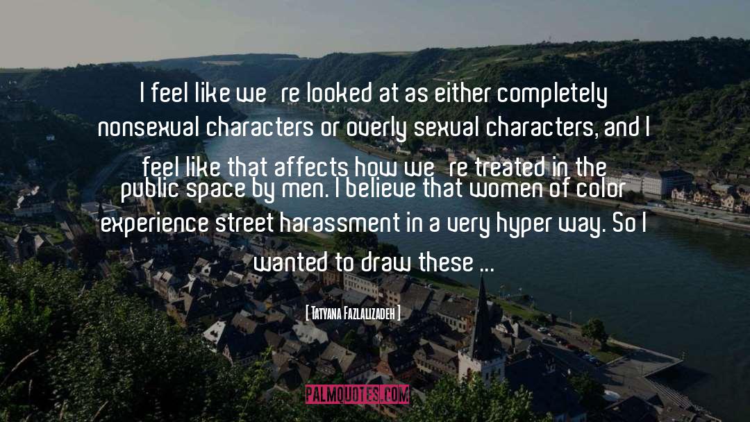 Street Performers quotes by Tatyana Fazlalizadeh