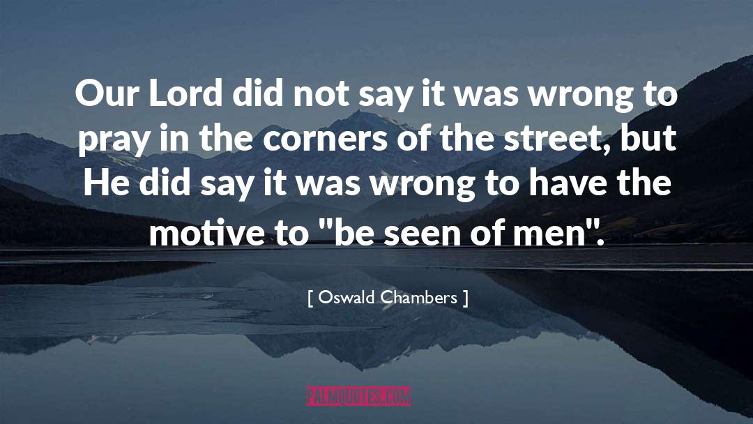 Street Photographer quotes by Oswald Chambers