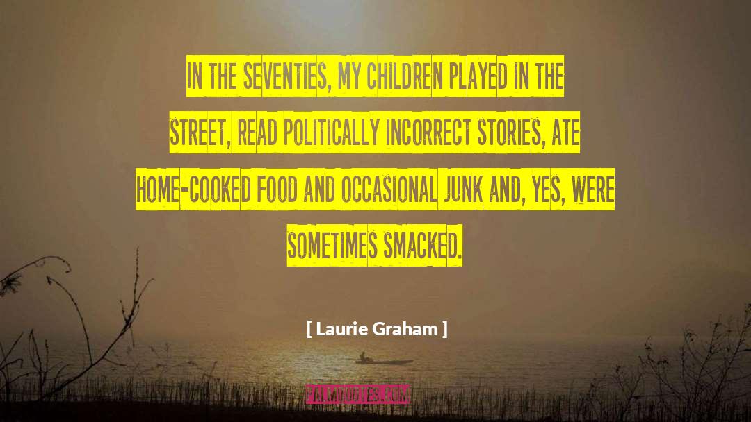 Street Preaching quotes by Laurie Graham