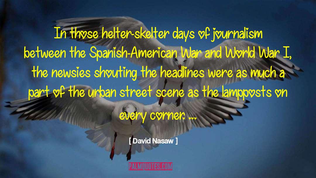 Street Scene quotes by David Nasaw