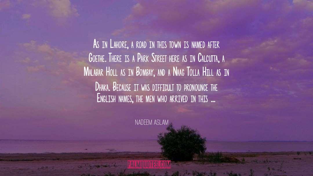 Street Walkers quotes by Nadeem Aslam
