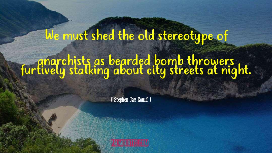 Streets At Night quotes by Stephen Jay Gould