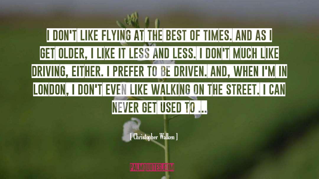 Streets quotes by Christopher Walken