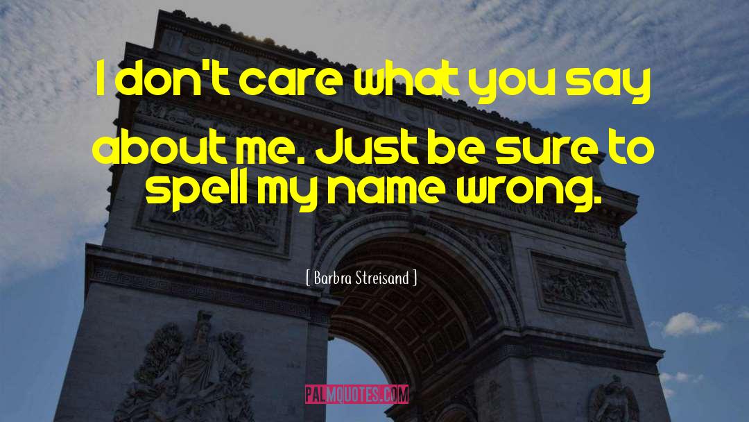 Streisand quotes by Barbra Streisand