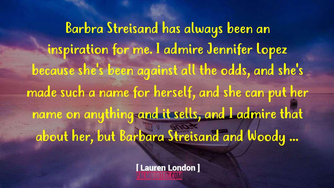 Streisand quotes by Lauren London