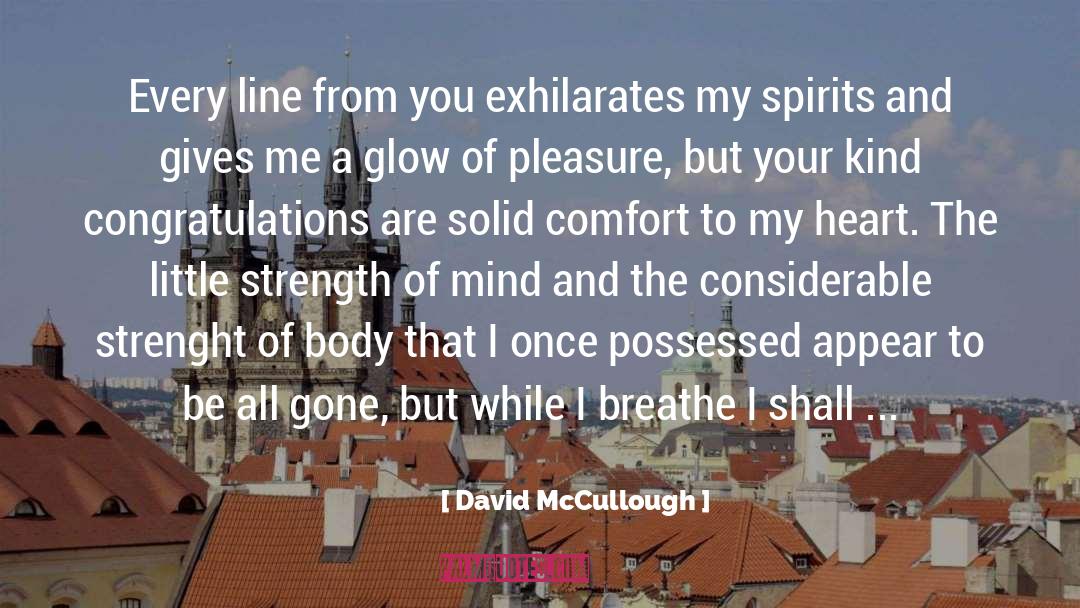 Strenght quotes by David McCullough