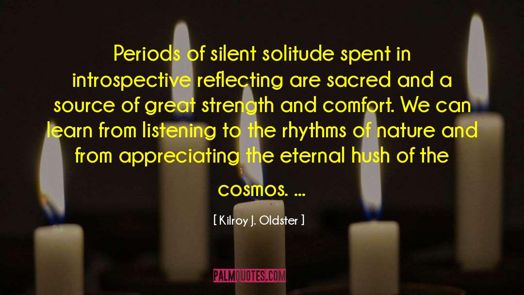 Strength And Comfort quotes by Kilroy J. Oldster