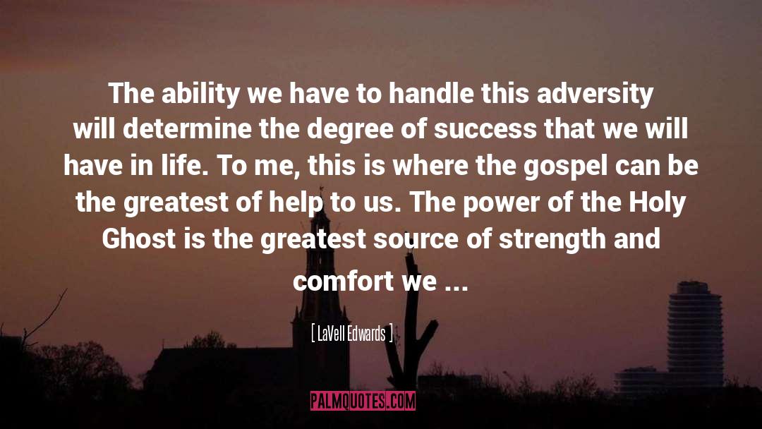 Strength And Comfort quotes by LaVell Edwards