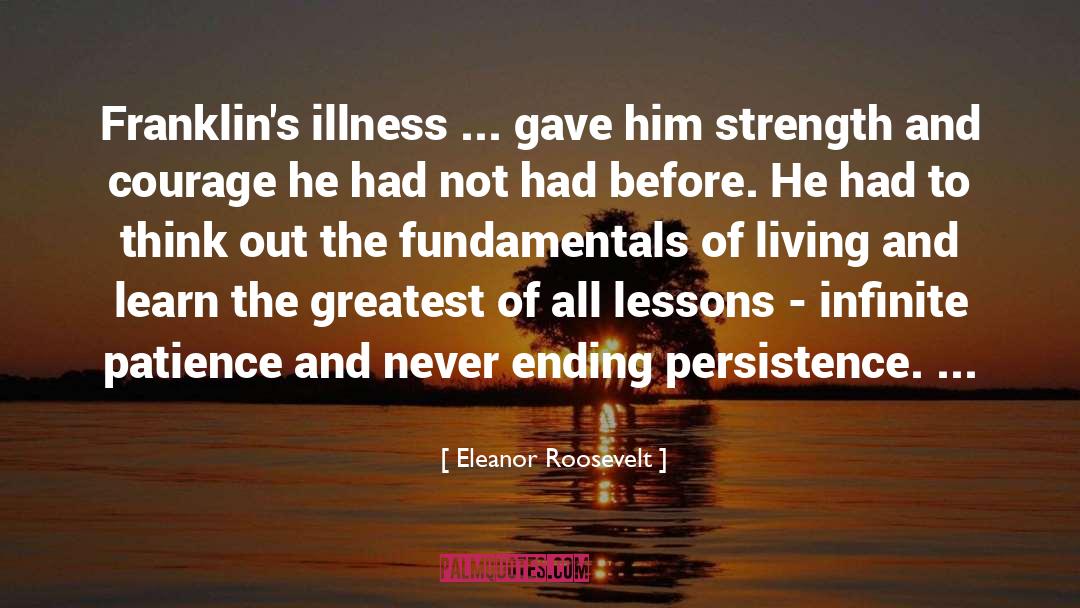 Strength And Courage quotes by Eleanor Roosevelt
