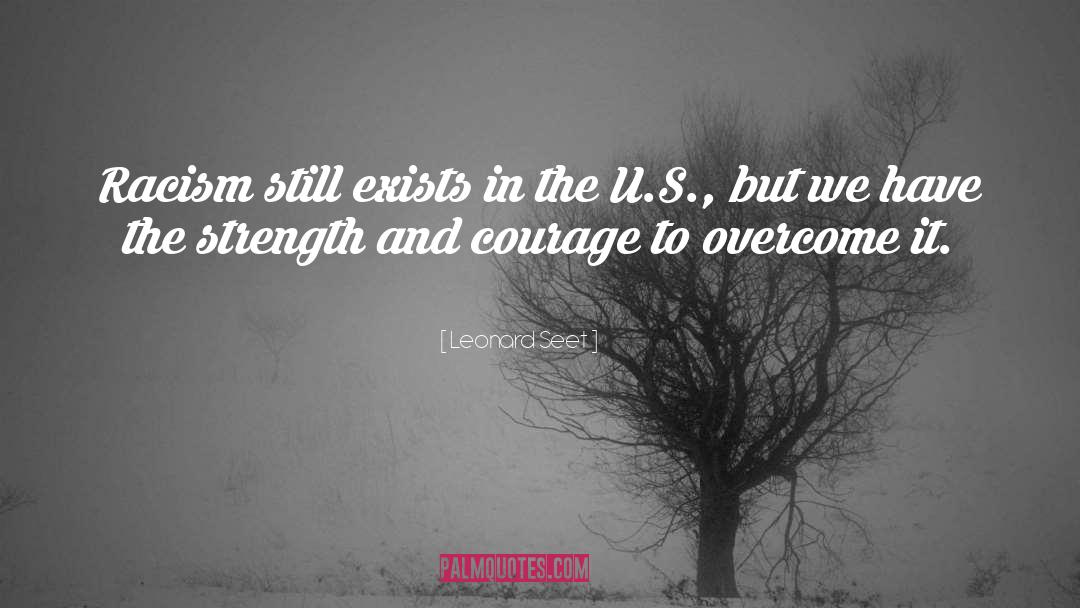 Strength And Courage quotes by Leonard Seet