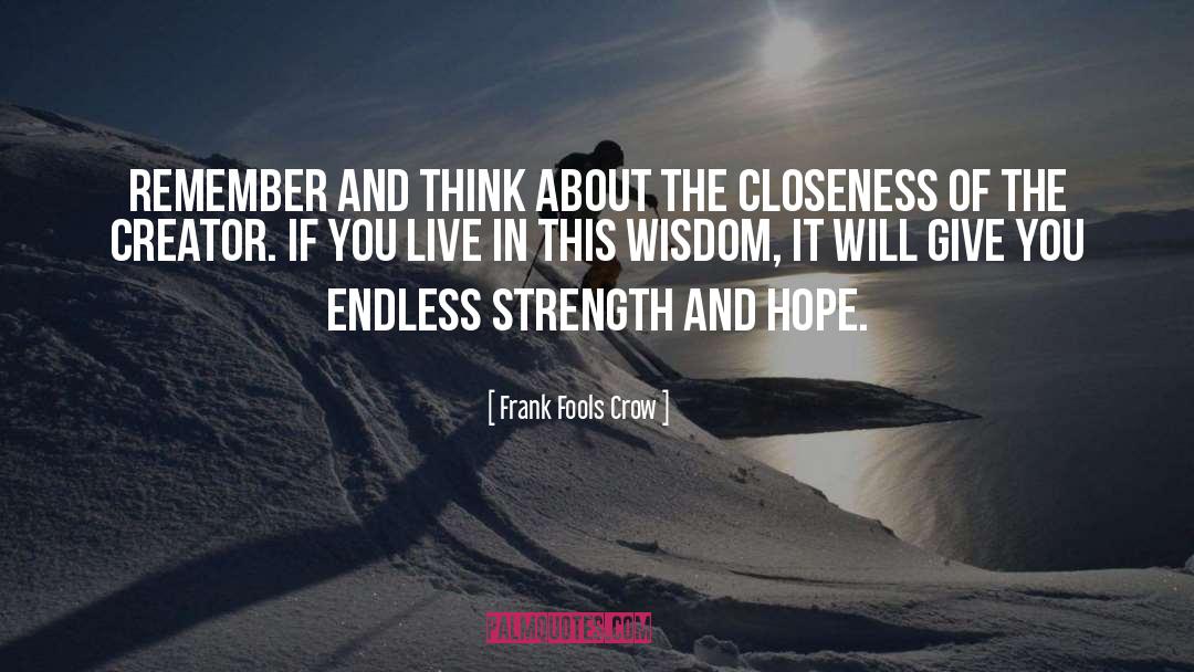 Strength And Hope quotes by Frank Fools Crow