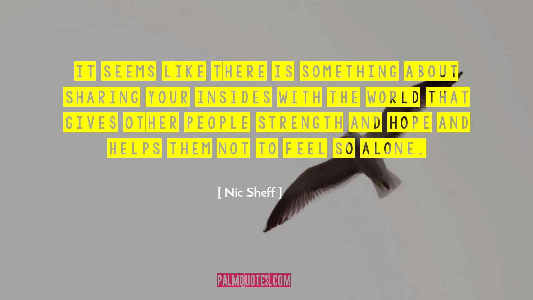Strength And Hope quotes by Nic Sheff