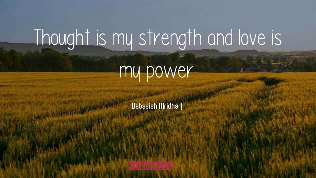Strength And Love quotes by Debasish Mridha