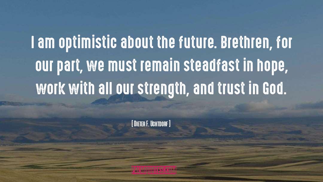 Strength And Trust quotes by Dieter F. Uchtdorf