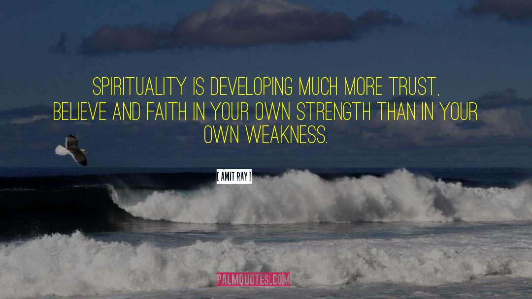 Strength And Weakness quotes by Amit Ray