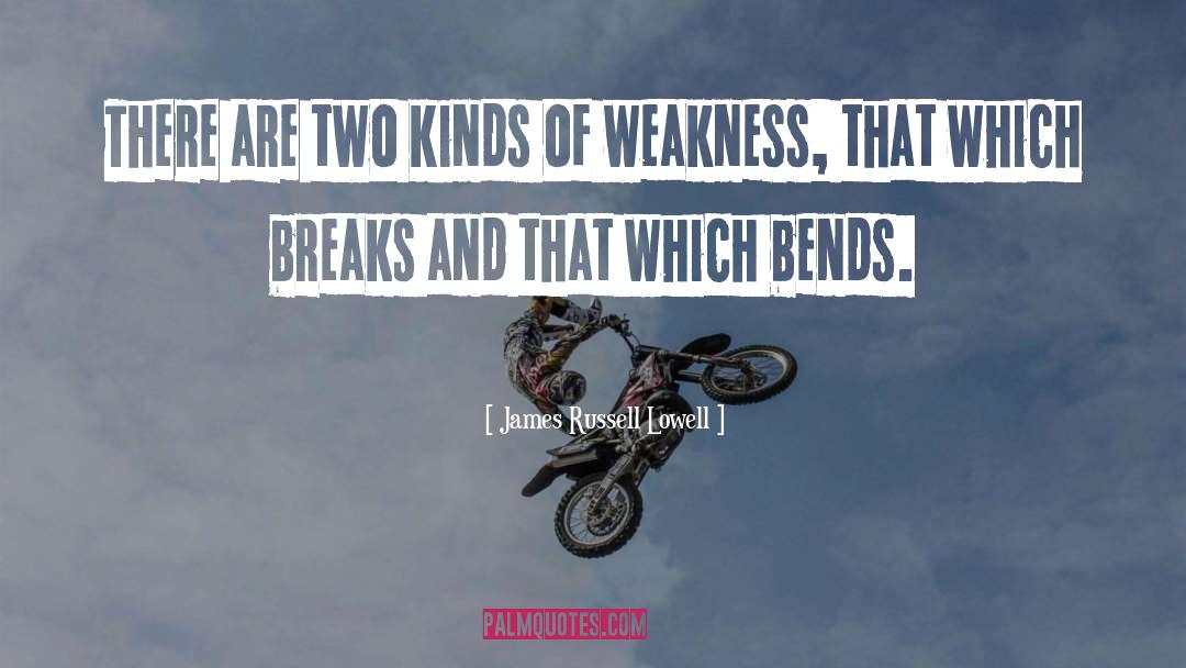 Strength And Weakness quotes by James Russell Lowell