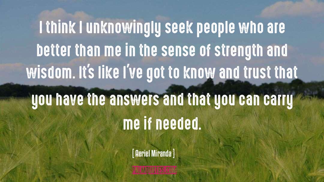 Strength And Wisdom quotes by Aeriel Miranda