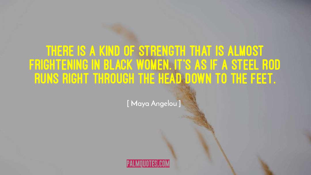 Strength By Black Women quotes by Maya Angelou