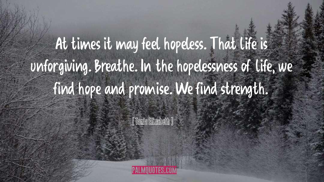 Strength Hope quotes by Tania Elizabeth