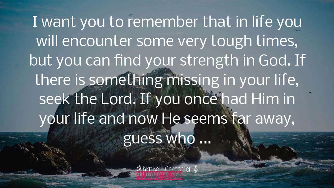 Strength In God quotes by Krickett Carpenter