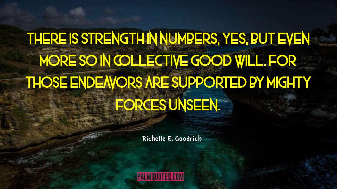 Strength In Numbers quotes by Richelle E. Goodrich