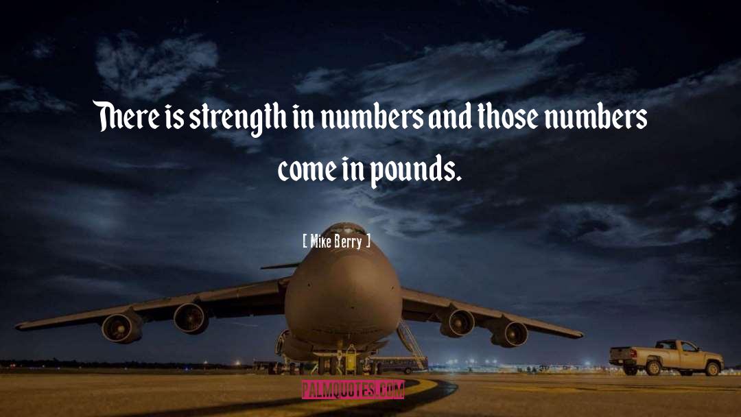 Strength In Numbers quotes by Mike Berry