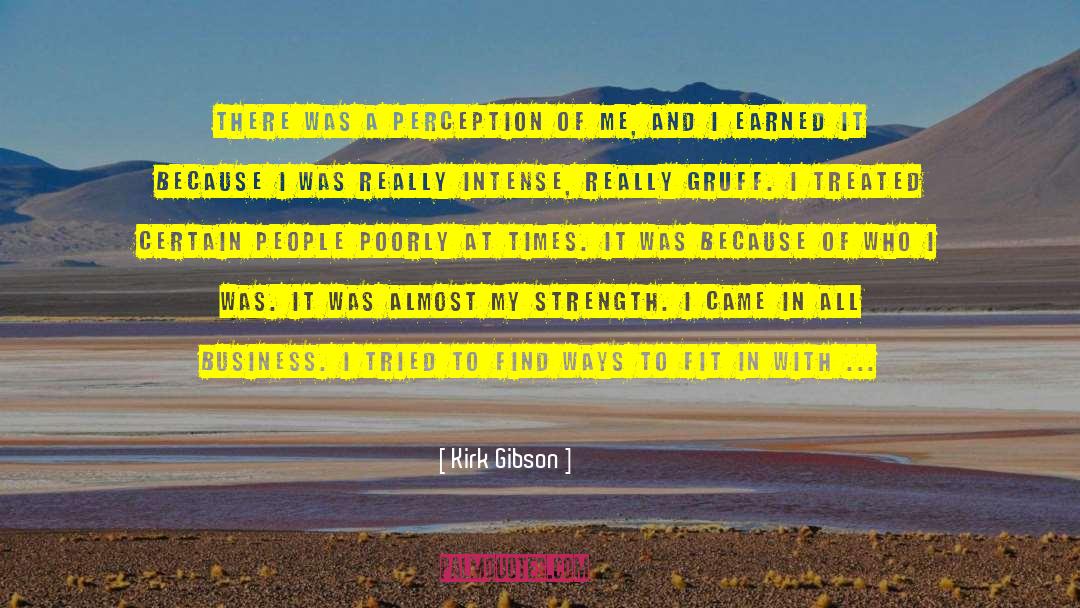Strength In Times Of Sadness quotes by Kirk Gibson