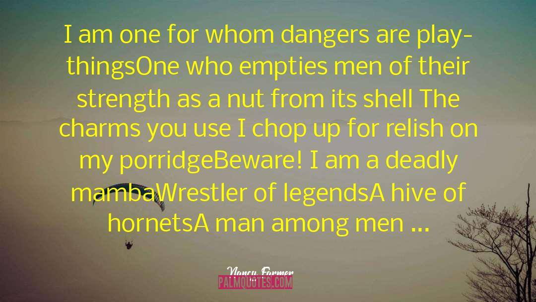 Strength Of A Woman quotes by Nancy Farmer