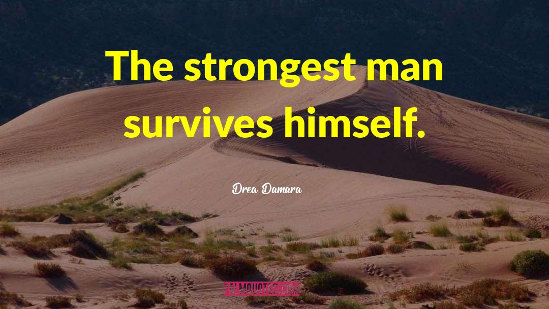 Strength Of Character quotes by Drea Damara