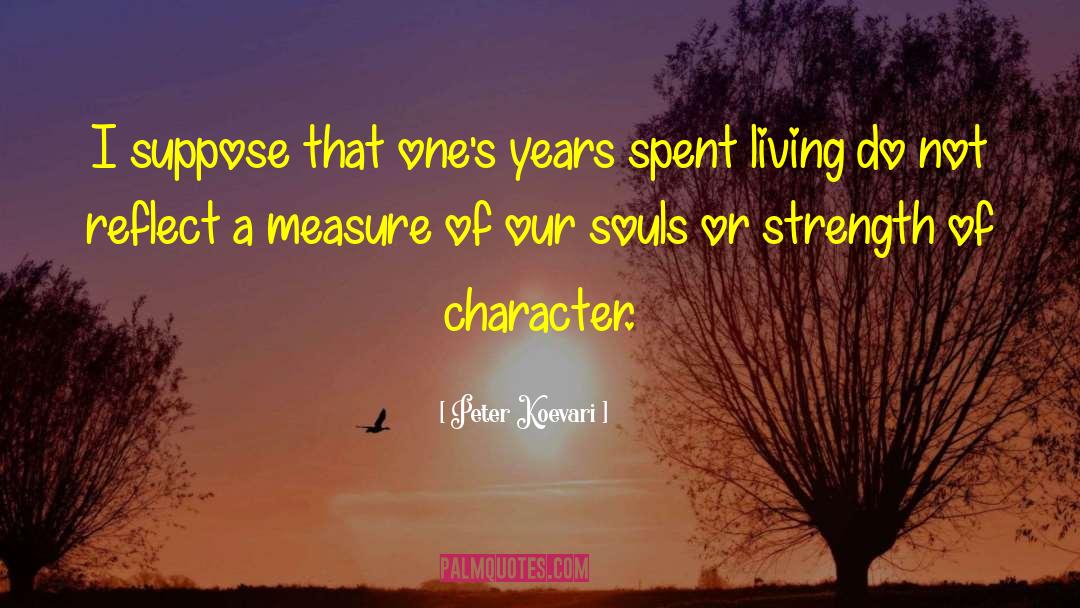 Strength Of Character quotes by Peter Koevari