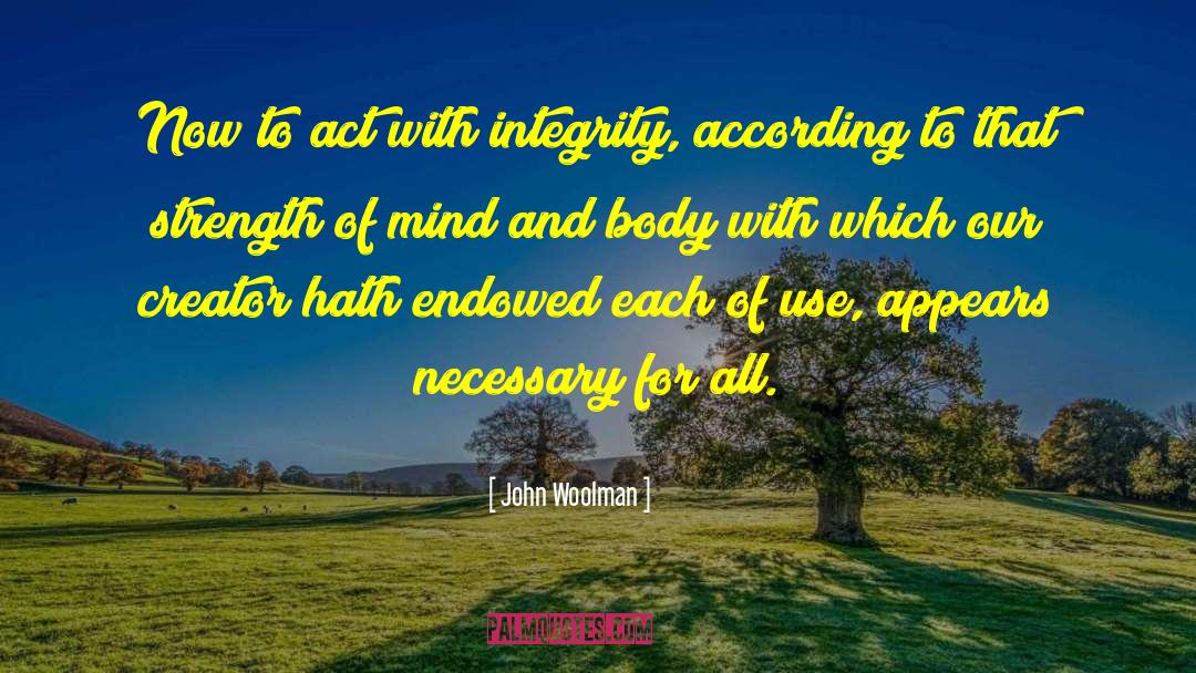 Strength Of Mind quotes by John Woolman