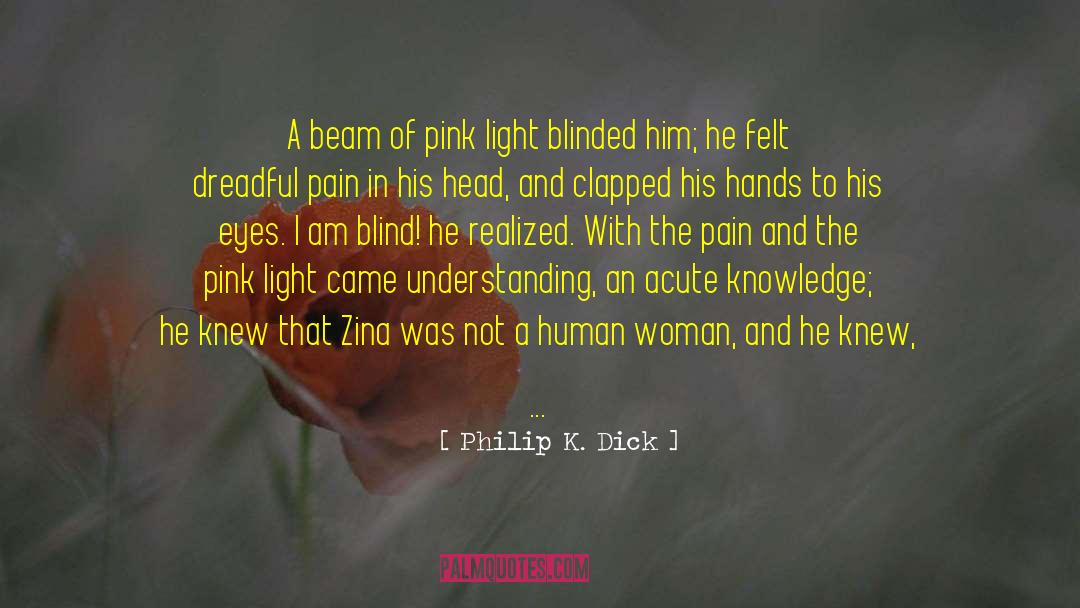 Strength Of Pink quotes by Philip K. Dick