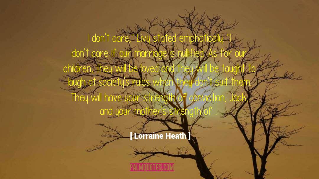 Strength Of Purpose quotes by Lorraine Heath