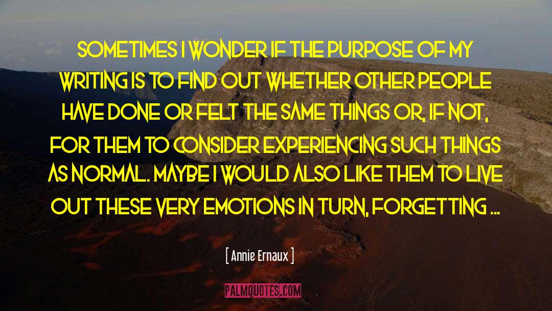 Strength Of Purpose quotes by Annie Ernaux